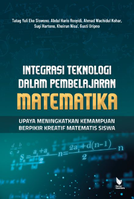 Integrasi Teknologi dalam Pembelajaran Matematika Upaya Meningkatkan  Kemampuan Berpikir Kreatif Matematis Siswa