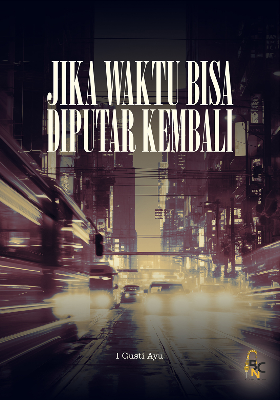 JIka Waktu bisa Diputar kembali