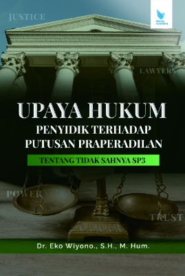 UPAYA HUKUM PENYIDIK TERHADAP PUTUSAN PRAPERADILAN  TENTANG TIDAK SAHNYA SP3