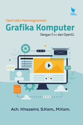 Teori dan Pemrograman Grafika Komputer Dengan C++ dan OpenGL
