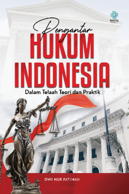PENGANTAR HUKUM INDONESIA Dalam Telaah Teori dan Praktik