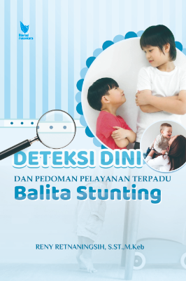 DETEKSI DINI  DAN PEDOMAN PELAYANAN TERPADU BALITA STUNTING