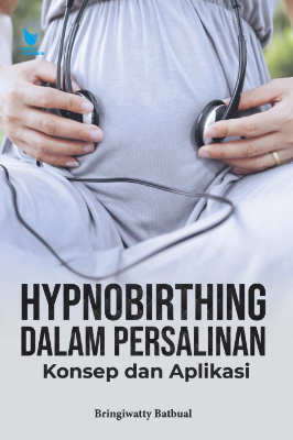HYPNOBIRTHING DALAM PERSALINAN KONSEP DAN APLIKASI