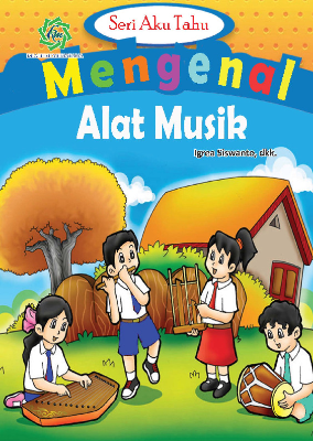 SERI AKU TAHU MENGENAL ALAT MUSIK