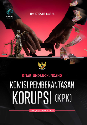 UNDANG-UNDANG KOMISI PEMBERANTAS KORUPSI KPK Dilengkapi Penjelasannya
