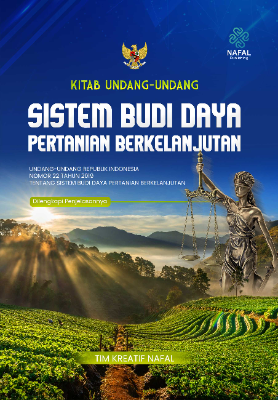 KITAB UNDANG-UNDANG SISTEM BUDI DAYA PERTANIAN BERKELANJUTAN Undang-Undang Republik Indonesia Nomor 22 Tahun 2019  tentang Sistem Budi Daya Pertanian Berkelanjutan Dilengkapi Penjelasannya