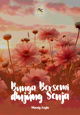 Bunga Bersemi diujung Senja