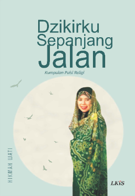 DZIKIRKU SEPANJANG JALAN ; Kumpulan Puisi Religi