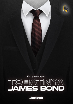 Tobatnya James Bond (Kumpulan Cerpen)