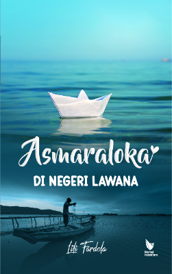 ASMARALOKA DI NEGERI LAWANA