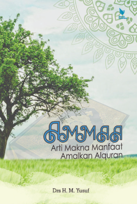 AMMAA Arti Makna Manfaat Amalkan Al-Quran