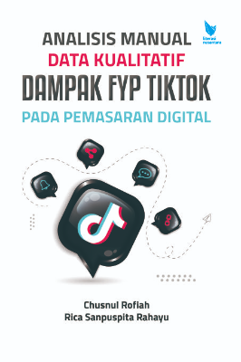 Analisis Manual Data Kualitatif Dampak FYP Tiktok pada Pemasaran Digital