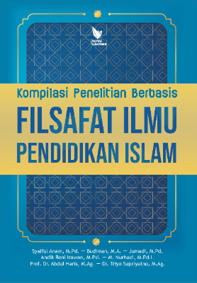 KOMPILASI PENELITIAN BERBASIS  FILSAFAT ILMU PENDIDIKAN ISLAM