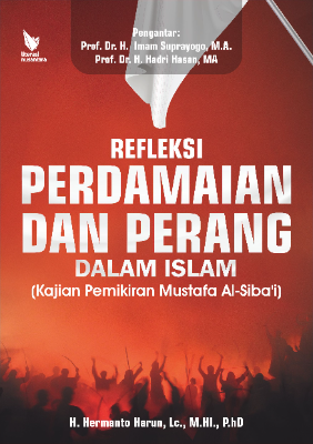 REFLEKSI PERDAMAIAN DAN PERANG DALAM ISLAM Kajian Pemikiran Mustafa Al-Siba’i