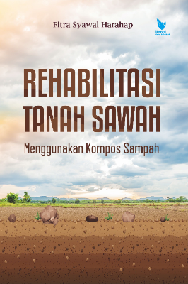 REHABILITASI TANAH SAWAH MENGGUNAKAN KOMPOS SAMPAH