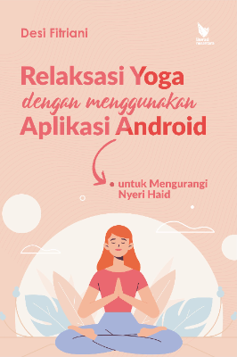 RELAKSASI YOGA DENGAN MENGGUNAKAN APLIKASI ANDROID  UNTUK MENGURANGI NYERI HAID