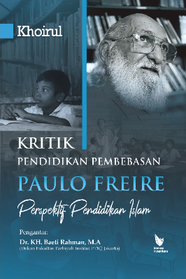 KRITIK PENDIDIKAN PEMBEBASAN PAULO FREIRE  Perspektif Pendidikan Islam