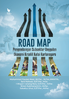 ROAD MAP PENGEMBANGAN SUBSEKTOR UNGGULAN  EKONOMI KREATIF KUTAI KARTANEGARA