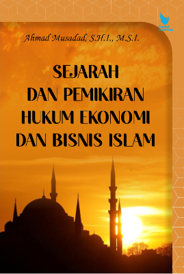 SEJARAH DAN PEMIKIRAN  HUKUM EKONOMI DAN BISNIS ISLAM