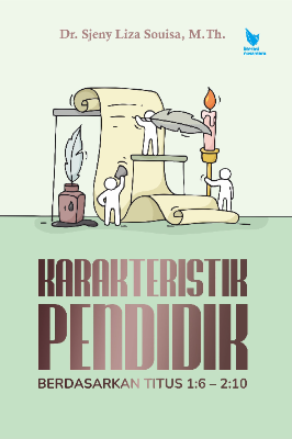 KARAKTERISTIK PENDIDIK BERDASARKAN TITUS 1:6 – 2:10