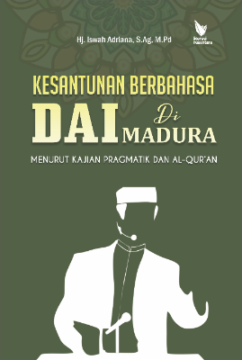 KESANTUNAN BERBAHASA DAI DI MADURA  MENURUT KAJIAN PRAGMATIK DAN ALQURAN