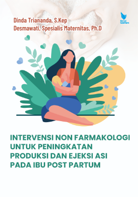 INTERVENSI NON FARMAKOLOGI UNTUK PENINGKATAN PRODUKSI  DAN EJEKSI ASI PADA IBU POST PARTUM