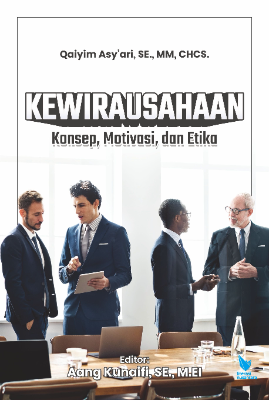 KEWIRAUSAHAAN: Konsep, Motivasi, dan Etika