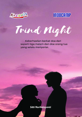Trind Night-Keberhasilan berkat doa dari sepertiga malam dan doa orang tua yang selalu menyertai.