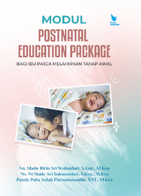 MODUL  POSTNATAL EDUCATION PACKAGE  Bagi Ibu Pasca Melahirkan Tahap Awal