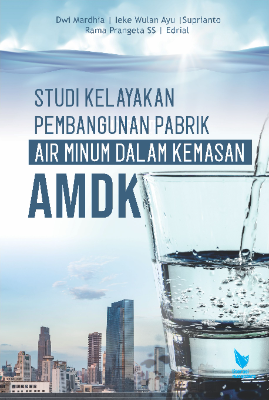 STUDI KELAYAKAN PEMBANGUNAN PABRIK  AIR MINUM DALAM KEMASAN (AMDK)