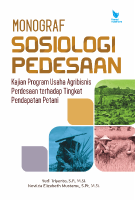 MONOGRAF SOSIOLOGI PEDESAAN  Kajian Program Usaha Agribisnis Perdesaan  terhadap Tingkat Pendapatan Petani