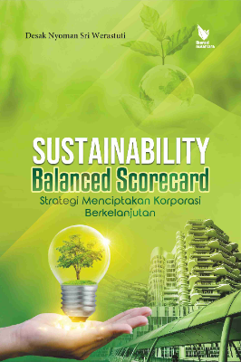 SUSTAINABILITY BALANCED SCORECARD Strategi Menciptakan Korporasi Berkelanjutan