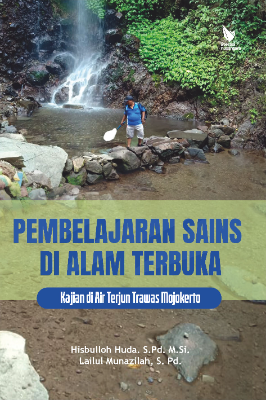 PEMBELAJARAN SAINS DI ALAM TERBUKA  Kajian di Air Terjun Trawas Mojokerto