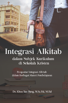 INTEGRASI ALKITAB  DALAM SUBJEK KURIKULUM  DI SEKOLAH KRISTEN