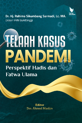 TELAAH KASUS PANDEMI  Perspektif Hadis dan Fatwa Ulama