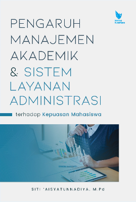 Pengaruh Manajemen Akademik dan Sistem Layanan Administrasi  Terhadap Kepuasan Mahasiswa