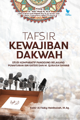 Tafsir Kewajiban Dakwah: Studi Komparatif Panggung Belakang  Penafsiran Ibn Katsir dan M. Quraish Shihab