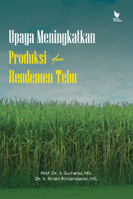 Upaya Meningkatkan Produksi dan Rendemen Tebu