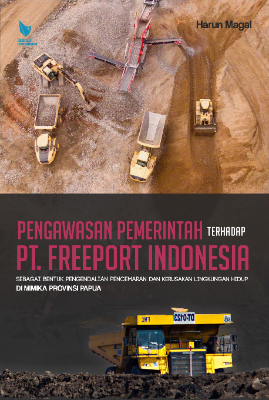 Pengawasan Pemerintah Terhadap PT. Freeport Indonesia   Sebagai Bentuk Pengendalian Pencemaran dan Kerusakan Lingkungan Hidup   Di Mimika Provinsi Papua 
