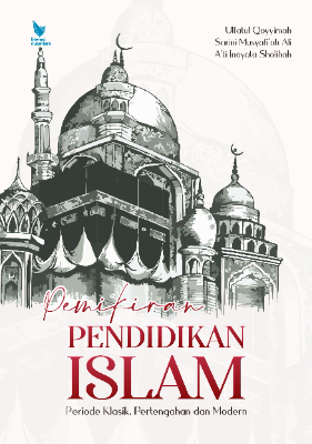PEMIKIRAN PENDIDIKAN ISLAM  Periode Klasik, Pertengahan dan Modern 