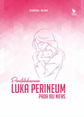 PENATALAKSANAAN LUKA PERINEUM PADA IBU NIFAS