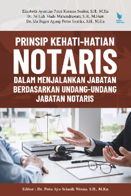 PRINSIP KEHATI-HATIAN NOTARIS DALAM MENJALANKAN JABATAN  BERDASARKAN UNDANG-UNDANG JABATAN NOTARIS