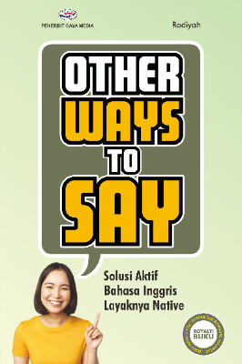 OTHER WAYS TO SAY   Solusi Aktif Bahasa Inggris Layaknya Native