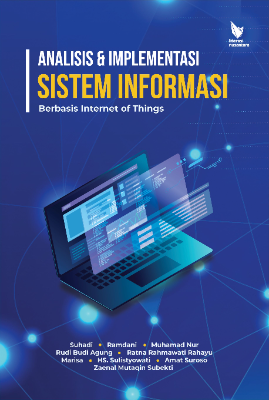 ANALISIS &amp; IMPLEMENTASI SISTEM INFORMASI:  BERBASIS INTERNET OF THINGS