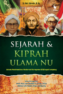 SEJARAH DAN KIPRAH ULAMA NU DALAM MEMBUMIKAN  MODERASI BERAGAMA DI WILAYAH LAMPUNG