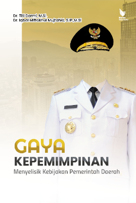 GAYA KEPEMIMPINAN  Menyelisik Kebijakan Pemerintah Daerah