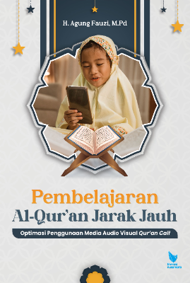 PEMBELAJARAN AL-QUR’AN JARAK JAUH  Optimasi Penggunaan Media Audio Visual Qur’an Call