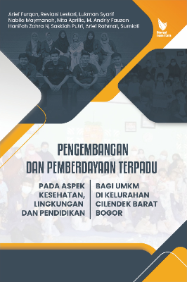 PENGEMBANGAN DAN PEMBERDAYAAN TERPADU PADA ASPEK  KESEHATAN, LINGKUNGAN DAN PENDIDIKAN BAGI UMKM DI  KELURAHAN CILENDEK BARAT BOGOR