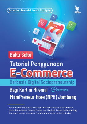 TUTORIAL PENGGUNAAN E-COMMERCE BERBASIS  DIGITAL SOCIOPRENEURSHIP BAGI KARTINI MILENIAL  BERSAMA MOMPRENEUR HORE (MPH) JOMBANG