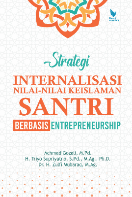 STRATEGI INTERNALISASI NILAI-NILAI KEISLAMAN SANTRI  BERBASIS ENTREPRENEURSHIP